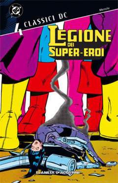 CLASSICI DC LEGIONE DEI SUPEREROI 4-PLANETA DE AGOSTINI- nuvolosofumetti.