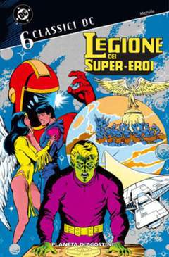 CLASSICI DC LEGIONE DEI SUPEREROI 6-PLANETA DE AGOSTINI- nuvolosofumetti.