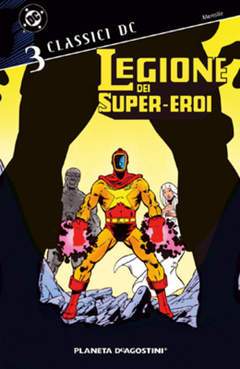 CLASSICI DC LEGIONE DEI SUPEREROI 3-PLANETA DE AGOSTINI- nuvolosofumetti.
