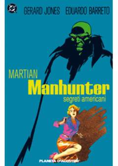 MARTIAN MANHUNTER  SEGRETI AMERICANI-PLANETA DE AGOSTINI- nuvolosofumetti.