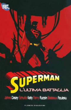 SUPERMAN l'ultima battaglia-PLANETA DE AGOSTINI- nuvolosofumetti.