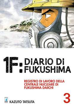 1F: DIARIO DI FUKUSHIMA 3-EDIZIONI STAR COMICS- nuvolosofumetti.