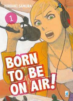 BORN TO BE ON AIR 1-EDIZIONI STAR COMICS- nuvolosofumetti.