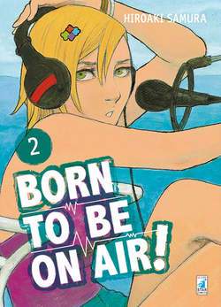 BORN TO BE ON AIR 2-EDIZIONI STAR COMICS- nuvolosofumetti.