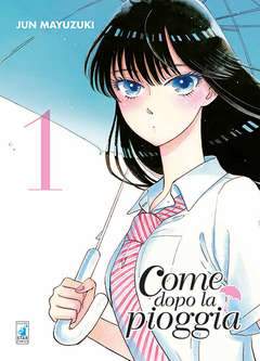 Come dopo la pioggia 1-EDIZIONI STAR COMICS- nuvolosofumetti.