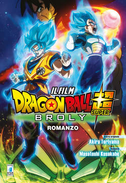 DRAGON BALL SUPER BROLY ROMANZO