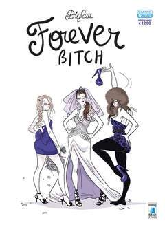 FOREVER BITCH 2-EDIZIONI STAR COMICS- nuvolosofumetti.