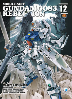 Mobile Suit Gundam 0083 - REBELLION 12, EDIZIONI STAR COMICS, nuvolosofumetti,