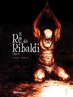 IL RE DEI RIBALDI 2 (DI 3)                                                                           2-EDIZIONI STAR COMICS- nuvolosofumetti.