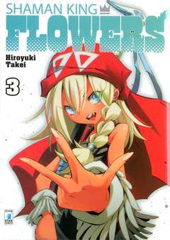SHAMAN KING FLOWERS 3-EDIZIONI STAR COMICS- nuvolosofumetti.