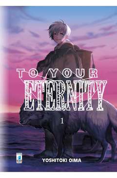 To your eternity 1-EDIZIONI STAR COMICS- nuvolosofumetti.