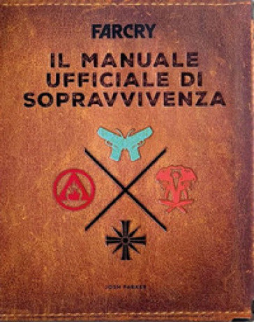 FAR CRY IL MANUALE UFFICIALE DI SOPRAVVIVENZA